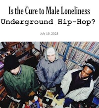 is the cure to male loneliness underground hip hop?